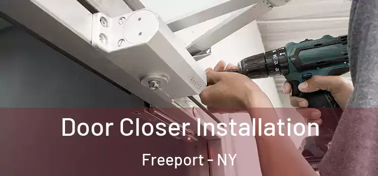  Door Closer Installation Freeport - NY