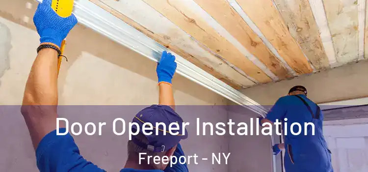  Door Opener Installation Freeport - NY