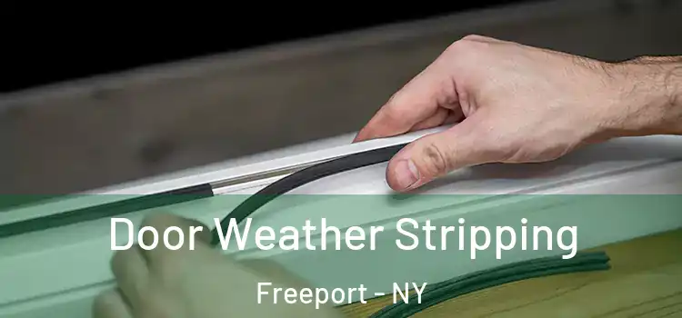 Door Weather Stripping Freeport - NY