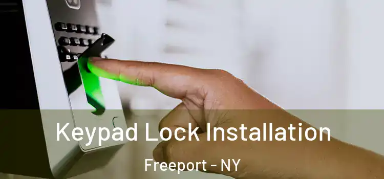 Keypad Lock Installation Freeport - NY